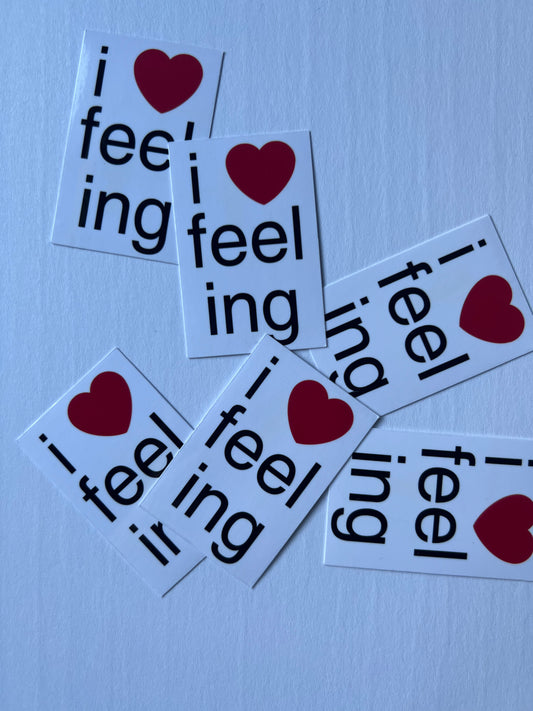 i love feeling Sticker