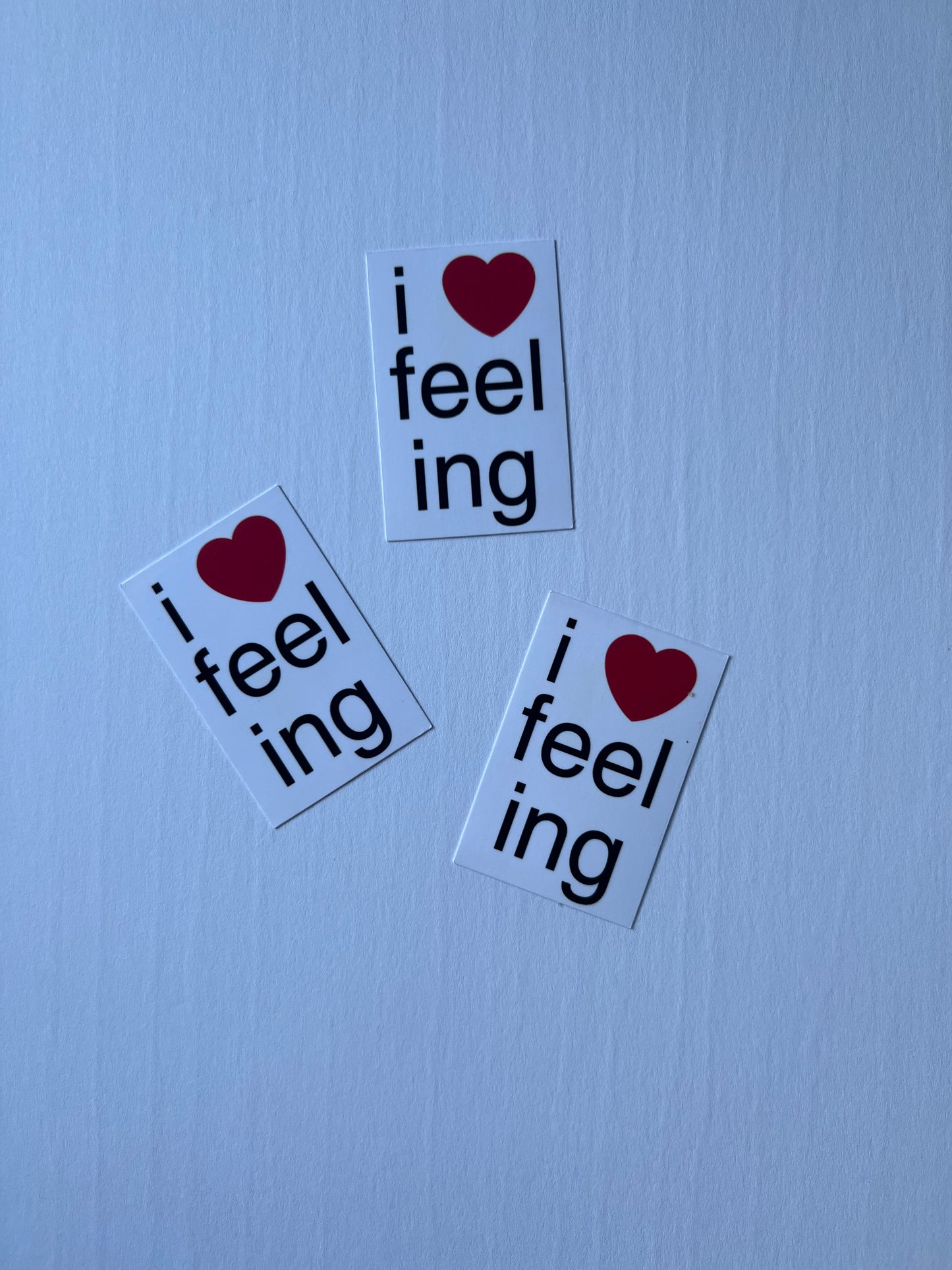 i love feeling Sticker